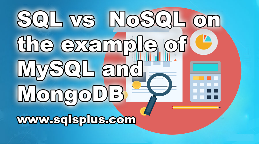 SQL vs NoSQL on the example of MySQL and MongoDB