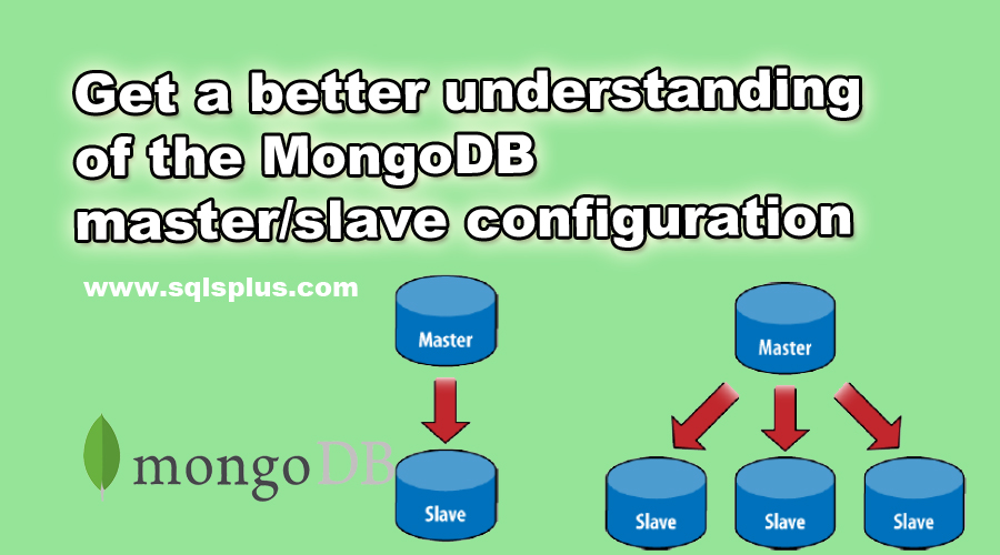 Get A Better Understanding Of The Mongodb Master Slave Configuration